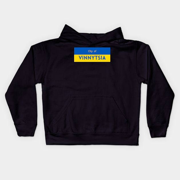 The City of Vinnytsia in Ukraine Flag Kids Hoodie by aybe7elf